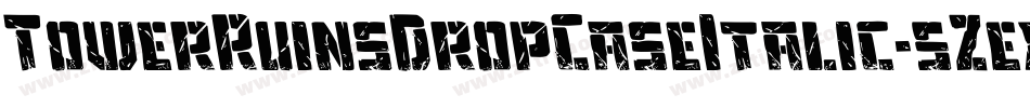 TowerRuinsDropCaseItalic-5Zex字体转换