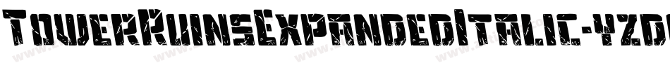TowerRuinsExpandedItalic-yzdq字体转换 TowerRuinsExpandedItalic-yzdq字体转换