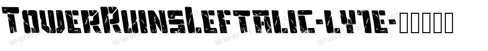 TowerRuinsLeftalic-ly1e字体转换