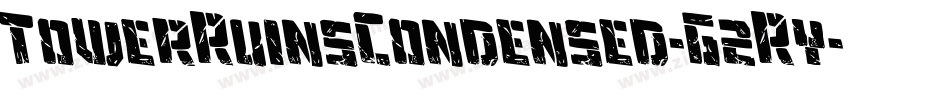 TowerRuinsCondensed-G2Ry字体转换 TowerRuinsCondensed-G2Ry字体转换