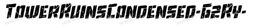 TowerRuinsCondensed-G2Ry字体转换 TowerRuinsCondensed-G2Ry字体转换
