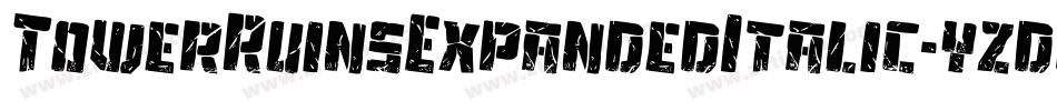 TowerRuinsExpandedItalic-yzdq字体转换 TowerRuinsExpandedItalic-yzdq字体转换