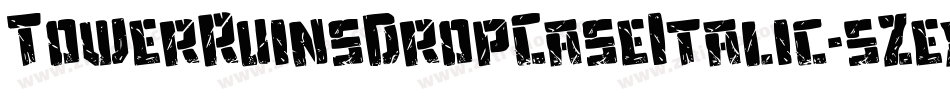 TowerRuinsDropCaseItalic-5Zex字体转换