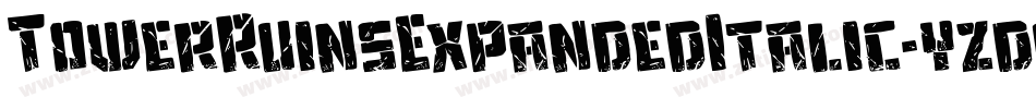 TowerRuinsExpandedItalic-yzdq字体转换 TowerRuinsExpandedItalic-yzdq字体转换
