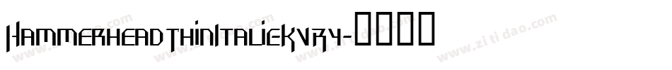 HammerheadThinItalic-KVRy字体转换