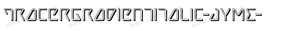 TracerGradientItalic-JYME字体转换