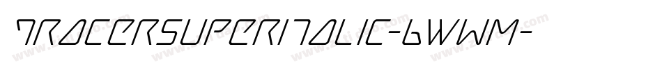 TracerSuperItalic-6WwM字体转换