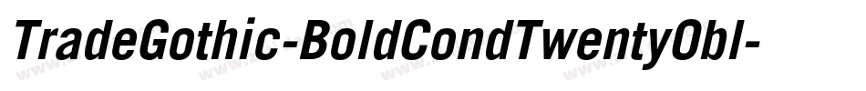 TradeGothic-BoldCondTwentyObl字体转换