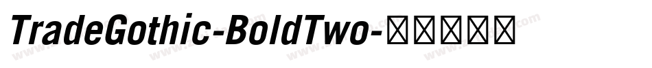 TradeGothic-BoldTwo字体转换