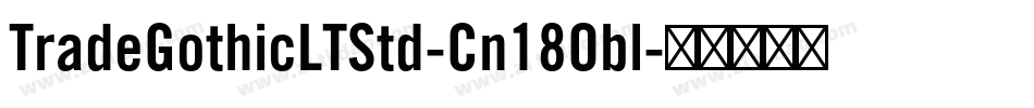 TradeGothicLTStd-Cn18Obl字体转换
