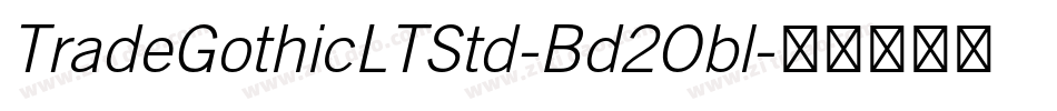 TradeGothicLTStd-Bd2Obl字体转换