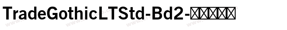 TradeGothicLTStd-Bd2字体转换