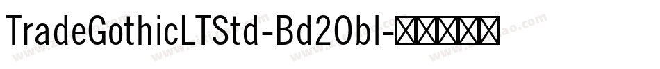 TradeGothicLTStd-Bd2Obl字体转换