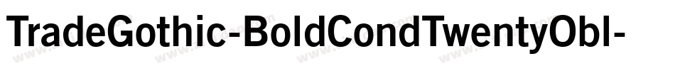 TradeGothic-BoldCondTwentyObl字体转换