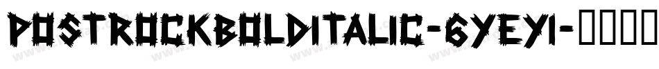 PostRockBoldItalic-6Yey1字体转换