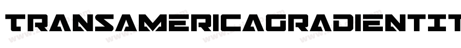TransAmericaGradientItalic-LMe3字体转换 TransAmericaGradientItalic-LMe3字体转换