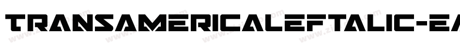 TransAmericaLeftalic-eAxp字体转换 TransAmericaLeftalic-eAxp字体转换