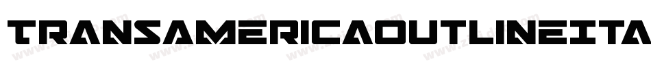TransAmericaOutlineItalic-a30E字体转换