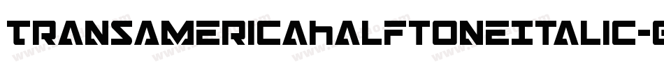 TransAmericaHalftoneItalic-gVqE字体转换