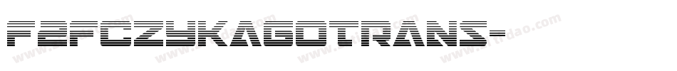F2FCZYKagoTrans字体转换