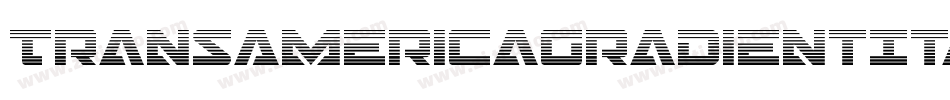 TransAmericaGradientItalic-LMe3字体转换 TransAmericaGradientItalic-LMe3字体转换