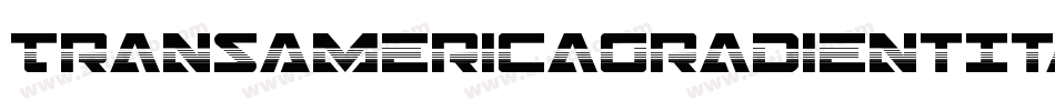 TransAmericaGradientItalic-LMe3字体转换 TransAmericaGradientItalic-LMe3字体转换