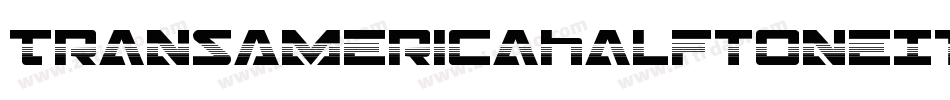 TransAmericaHalftoneItalic-gVqE字体转换