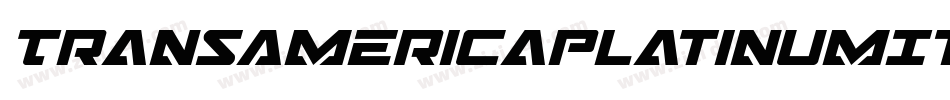 TransAmericaPlatinumItalic-Ov3d字体转换 TransAmericaPlatinumItalic-Ov3d字体转换