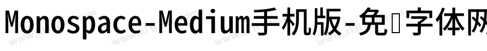 Monospace-Medium手机版字体转换