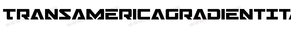 TransAmericaGradientItalic-LMe3字体转换 TransAmericaGradientItalic-LMe3字体转换