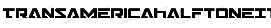 TransAmericaHalftoneItalic-gVqE字体转换