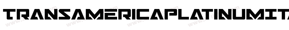 TransAmericaPlatinumItalic-Ov3d字体转换 TransAmericaPlatinumItalic-Ov3d字体转换