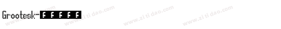Grootesk字体转换