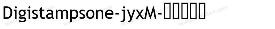 Digistampsone-jyxM字体转换