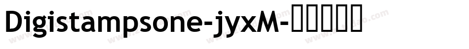 Digistampsone-jyxM字体转换