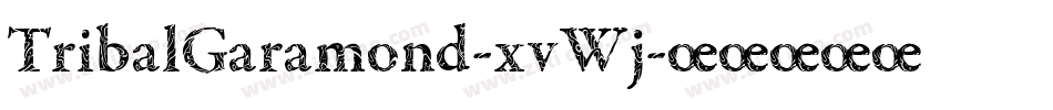 TribalGaramond-xvWj字体转换