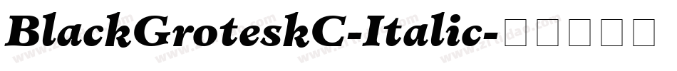 BlackGroteskC-Italic字体转换