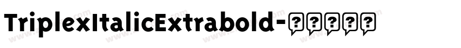 TriplexItalicExtrabold字体转换