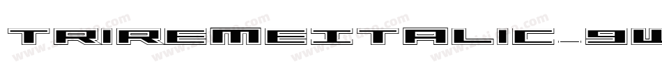 TriremeItalic-9wgZ字体转换