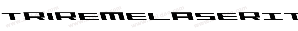 TriremeLaserItalic-RREv字体转换
