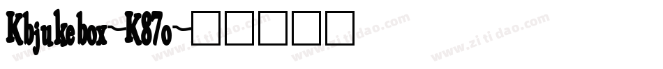 Kbjukebox-K87o字体转换