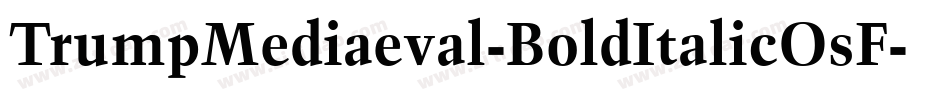 TrumpMediaeval-BoldItalicOsF字体转换