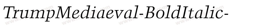 TrumpMediaeval-BoldItalic字体转换