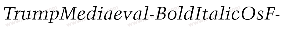 TrumpMediaeval-BoldItalicOsF字体转换