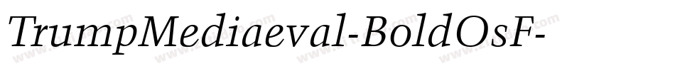 TrumpMediaeval-BoldOsF字体转换