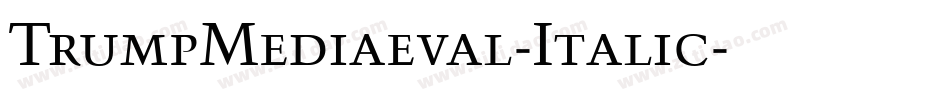 TrumpMediaeval-Italic字体转换
