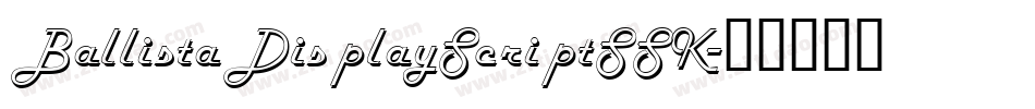 BallistaDisplayScriptSSK字体转换