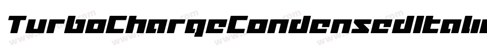 TurboChargeCondensedItalic-5qlV字体转换 TurboChargeCondensedItalic-5qlV字体转换