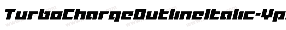 TurboChargeOutlineItalic-YpA4字体转换