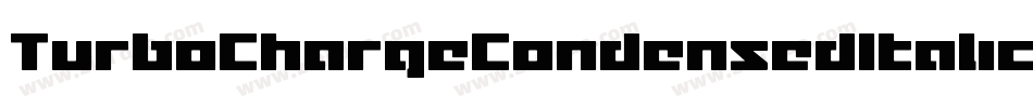 TurboChargeCondensedItalic-5qlV字体转换 TurboChargeCondensedItalic-5qlV字体转换